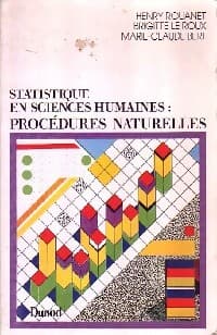 Statistiques en sciences humaines : procédures naturelles - Henry Rouanet