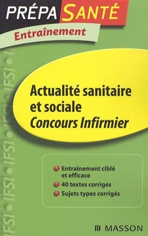 Actualite sanitaire et sociale Concours infirmier. Entraînement - Jacqueline Gassier