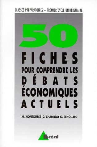50 fiches pour comprendre les débats économiques actuels - Dominique Chamblay
