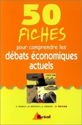 50 fiches pour comprendre les débats économiques actuels - Marc Chamblay
