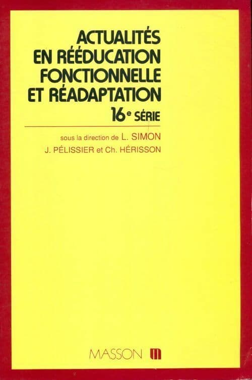 Actualités en rééducation fonctionnelle et réadaptation - Lucien Simon